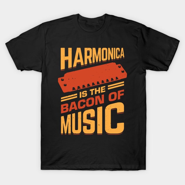 Harmonica Is The Bacon Of Music T-Shirt by Dolde08